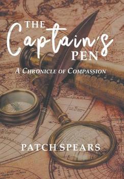 Hardcover The Captain's Pen: A Chronicle of Compassion Book