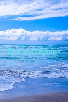 Diving Logbook: HUGE Logbook for 100 DIVES! Scuba Diving Logbook, Diving Journal for Logging Dives, Diver's Notebook, 6 x 9 inch