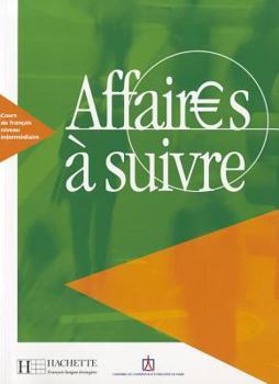 Paperback Affaires À Suivre - Livre de l'Élève: Affaires À Suivre - Livre de l'Élève [French] Book