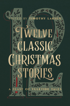 Hardcover Twelve Classic Christmas Stories: A Feast of Yuletide Tales Book