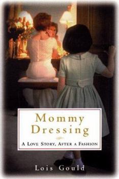 Hardcover Mommy Dressing: A Love Story, After a Fashion Book