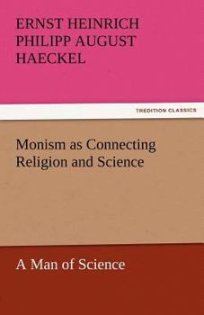 Paperback Monism as Connecting Religion and Science a Man of Science Book