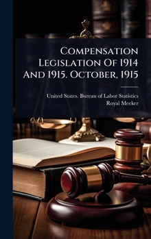 Hardcover Compensation Legislation Of 1914 And 1915. October, 1915 Book