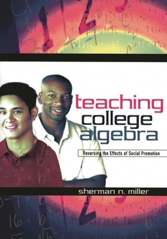 Paperback Teaching College Algebra: Reversing the Effects of Social Promotion Book