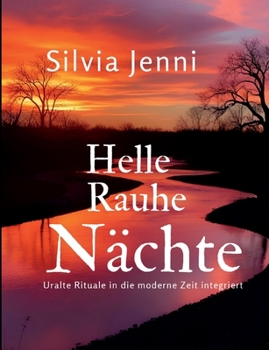 Paperback Helle, Rauhe Nächte: Uralte Rituale in die moderne Zeit integriert [German] Book