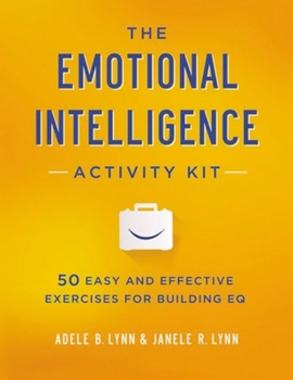 Paperback The Emotional Intelligence Activity Kit: 50 Easy and Effective Exercises for Building EQ Book