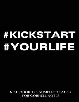 Paperback #KICKSTART #YOURLIFE Notebook 120 Numbered Pages for Cornell Notes: Notebook for Cornell notes with black cover - 8.5"x11" ideal for studying, include Book