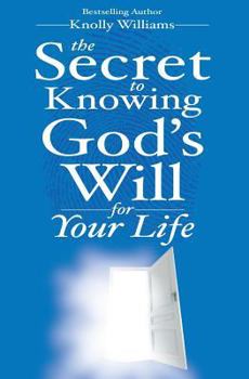 Paperback The Secret to Knowing God's Will for Your Life Book