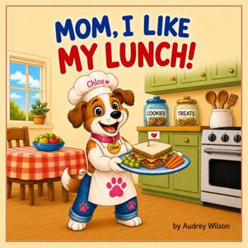 Mom, I Like My Lunch!