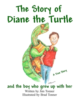 Paperback The Story of Diane the Turtle and the boy who grew up with her Book