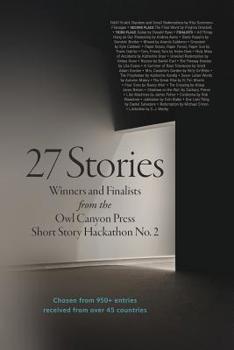 Paperback 27 Stories: The Winter 2018 Owl Canyon Press Hackathon Contest Winners Book