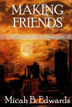 Making Friends - Book #2 of the Experiment