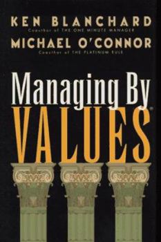 Hardcover Managing by Values: How to Put Your Values Into Action for Extraordinary Results Book