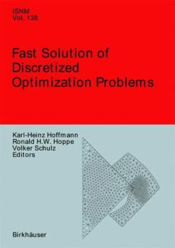 Paperback Fast Solution of Discretized Optimization Problems: Workshop Held at the Weierstrass Institute for Applied Analysis and Stochastics, Berlin, May 8-12, Book