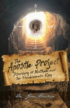 Paperback The Apostle Project: Discovery of Matthew and the Frankincense King Book