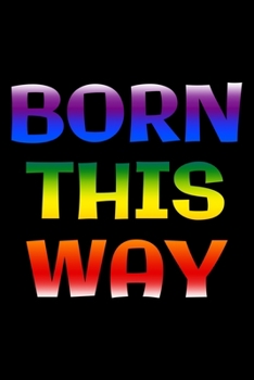 Paperback Born this way: Notebook (Journal, Diary) for proud LGBTI community - 120 lined pages to write in Book