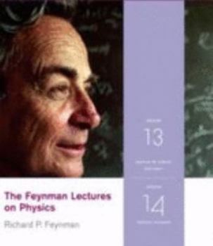 The Feynman Lectures on Physics Vols 13-14