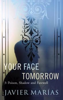 Hardcover YOUR FACE TOMORROW: POISON, SHADOW AND FAREWELL V. 3 (YOUR FACE TOMORROW TRILOGY) Book