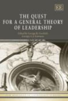 The Quest for a General Theory of Leadership (New Horizons in Leadership Studies) (New Horizons in Leadership Studies Series)