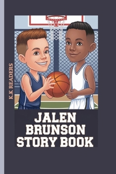 JALEN BRUNSON STORY BOOK: The Kid Who Turned His Love for sports into a Career