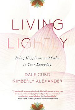 Hardcover Living Lightly: Bring Happiness and Calm to Your Everyday Book
