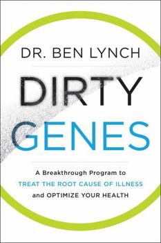 Hardcover Dirty Genes: A Breakthrough Program to Treat the Root Cause of Illness and Optimize Your Health Book