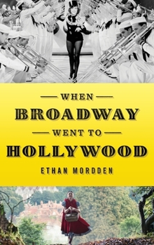 Hardcover When Broadway Went to Hollywood Book