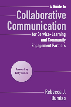 Paperback A Guide to Collaborative Communication for Service-Learning and Community Engagement Partners Book