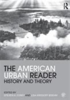 The American Urban Reader: History and Theory - Book  of the Routledge Readers in History