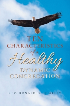 Paperback Ten Characteristics of a Healthy Dynamic Congregation Book