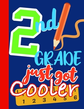 Paperback 2nd Grade Just Got Cooler: Children's Math Graphing Paper Notepad with Large 1/2 inch Squares for 2nd Grade School Kids, 120 Pages 7.44" x 9.69" Book