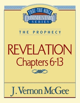 Paperback Thru the Bible Vol. 59: The Prophecy (Revelation 6-13): 59 Book