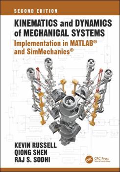 Hardcover Kinematics and Dynamics of Mechanical Systems, Second Edition: Implementation in Matlab(r) and Simmechanics(r) Book