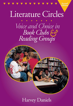 Paperback Literature Circles: Voice and Choice in Book Clubs & Reading Groups Book