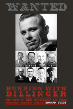 Paperback Running with Dillinger: The Story of Red Hamilton and Other Forgotten Canadian Outlaws Book