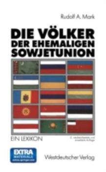 Paperback Die Völker Der Ehemaligen Sowjetunion: Die Nationalitäten Der Gus, Georgiens Und Der Baltischen Staaten Ein Lexikon [German] Book