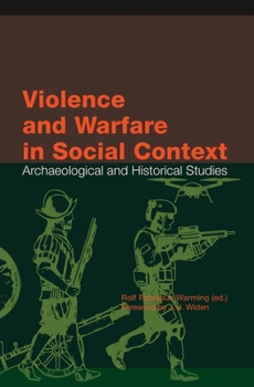 Paperback Violence and Warfare in Social Context: Archaeological and Historical Studies Book