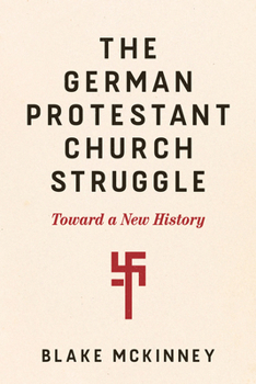 Paperback The German Protestant Church Struggle: Toward a New History Book