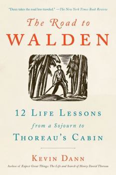Paperback The Road to Walden: 12 Life Lessons from a Sojourn to Thoreau's Cabin Book