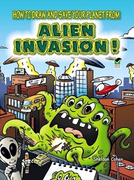 Paperback How to Draw and Save Your Planet from Alien Invasion! Book