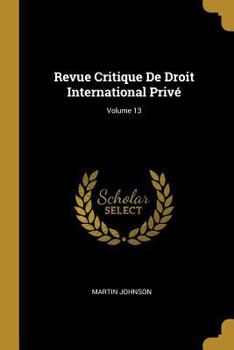 Paperback Revue Critique De Droit International Privé; Volume 13 [French] Book