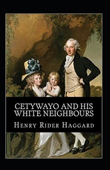 Paperback Cetywayo and his White Neighbours Annonated Book