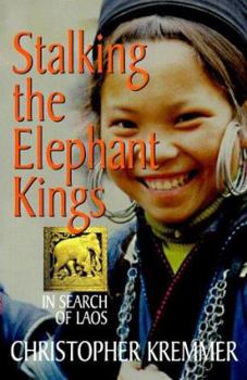 Paperback Stalking the Elephant Kings: In Search of Laos Book