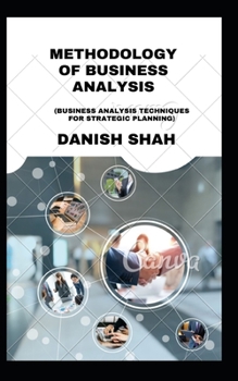 Paperback Methodology of Business Analysis: (Business analysis techniques for strategic planning) Book