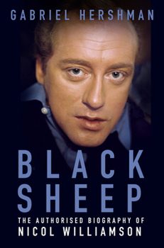 Hardcover Black Sheep: The Authorised Biography of Nicol Williamson Book