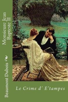 Paperback Monsieure Jean Bapteste II: Le Crime d' E'tampes Book