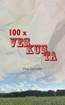 Paperback 100 X Veskusta: Kolumneja vuosilta 2006-2017 [Finnish] Book