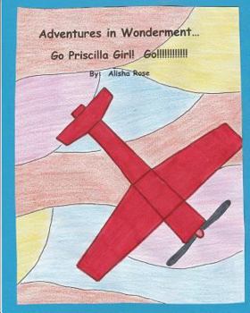 Paperback Adventures in Wonderment: Go Priscilla Girl! Go!!!!!!!!!!! Book