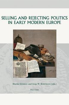 Hardcover Selling and Rejecting Politics in Early Modern Europe Book