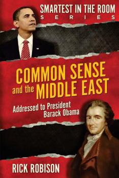 Paperback Common Sense & The Middle East: Addressed To President Barack Obama Book
